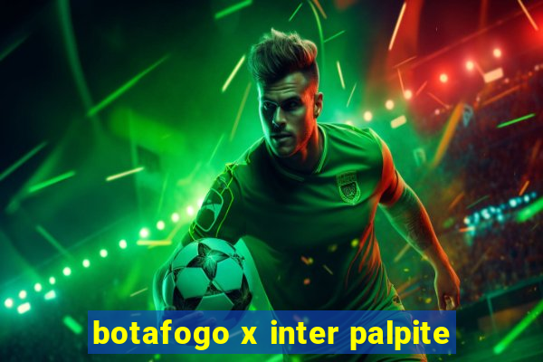 botafogo x inter palpite